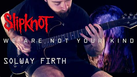Slipknot Solway Firth Guitar Cover Playthrough YouTube