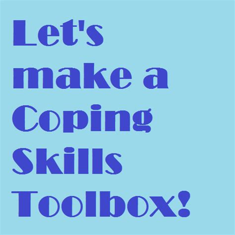 Lets Make A Coping Skills Toolbox Coping Skills Therapy Activities