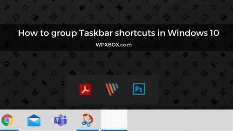 How To Group Taskbar Shortcuts In Windows 10