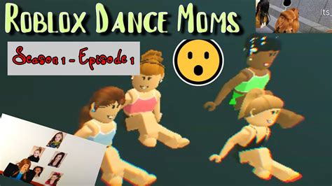 Roblox Dance Moms S1 E1 The Competition Begins Youtube