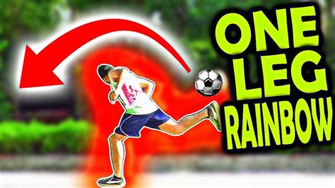 Learn How To Do Rainbow Football Skilltrick With One Leg One Leg