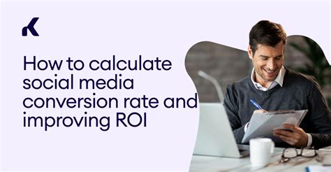How To Calculate Social Media Conversion Rate And Improve Roi — Kommo