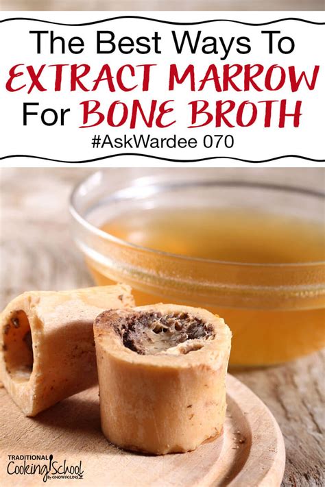 The Best Ways To Extract Marrow For Bone Broth Traditional Cooking School