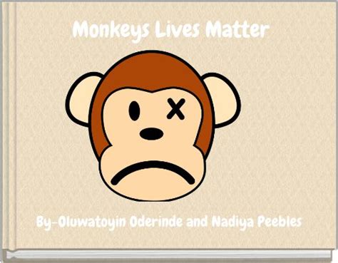 Monkeys Lives Matter Free Stories Online Create Books For Kids