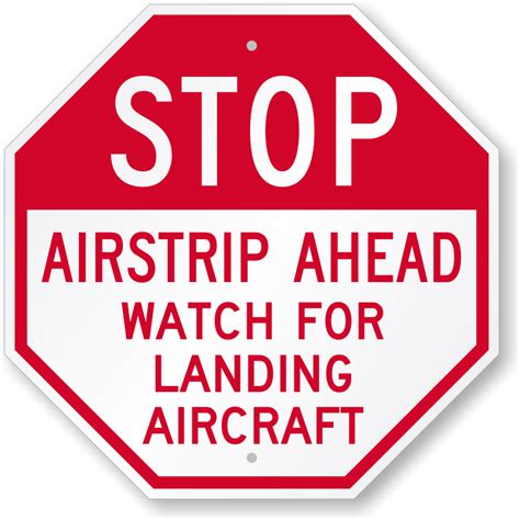 Airstrip Ahead Watch For Landing Aircraft Sign Stop Signs Sku K 0187