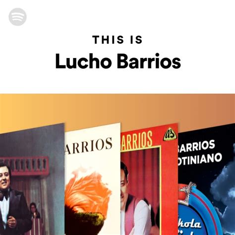 This Is Lucho Barrios Playlist By Spotify Spotify