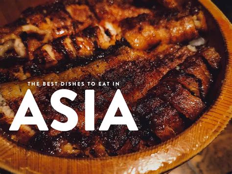 The Best Food In Asia 25 Must Try Dishes Will Fly For Food