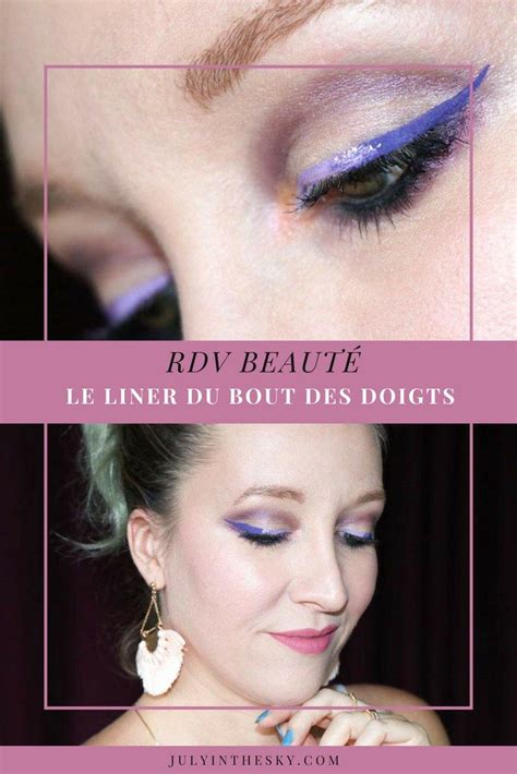 rdv beauté autour du liner july in the sky beauté française beauté maquillage