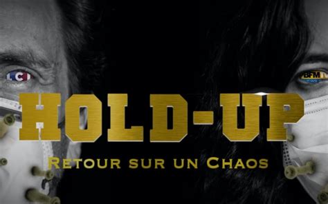 When you hold something, you carry or support it, using your hands or your arms. Hold-up, le documentaire sur le coronavirus fait polémique ...