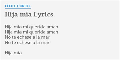 Hija MÍa Lyrics By CÉcile Corbel Hija Mia Mi Querida