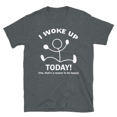 I Woke Up Today Funny Positive T Etsy