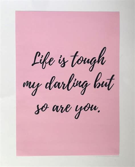 Life Is Tough My Darling But So Are You Inspirational Quote Etsy Uk