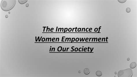 Ppt The Importance Of Women Empowerment In Our Society Powerpoint