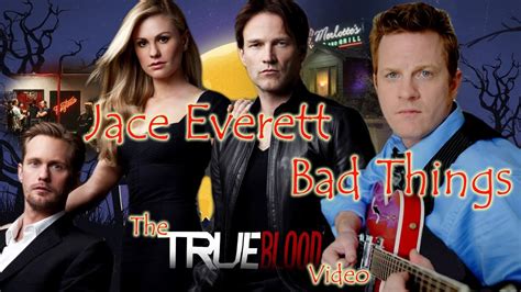 Jace Everett Bad Things True Blood Music Video Youtube