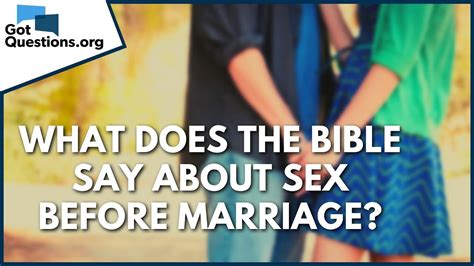 What Does The Bible Say About Sex Before Marriage GotQuestions Org