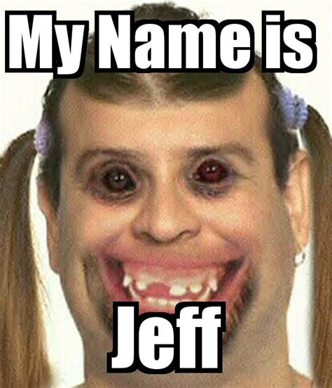 My Name Is Jeff Funny Faces Names Funny Pictures