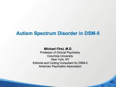 Webinar hosted by the new hampshire autism council screening & diagnosis workgroup july 11, 2013 goals of this presentation DSM-5 Autism Spectrum Disorder | Global Medical Education