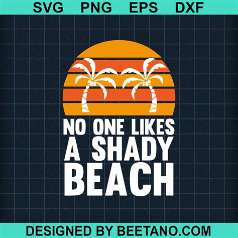 No One Likes A Shady Beach SVG Summer Beaches SVG Summer Vibes SVG