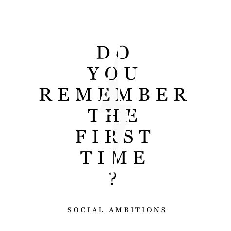 Do You Remember The First Time? - new single from Social Ambitions | Do you remember, Remember 