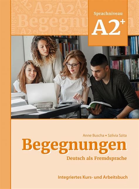 Begegnungen Deutsch Als Fremdsprache A2 Integriertes Kurs Und