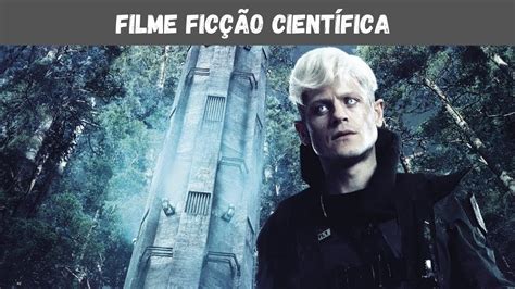 FILME FICCAO CIENTIFICA 2020 COMPLETO E DUBLADO LANÇAMENTOS FICCÇÃO E