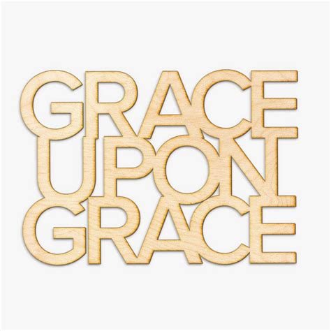 Grace Upon Grace Wood Sign Laser Cut Sign Wood Sign Wall Etsy