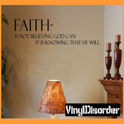 Faith Is Not Believing God Can It Is Knowing That He Will Etsy