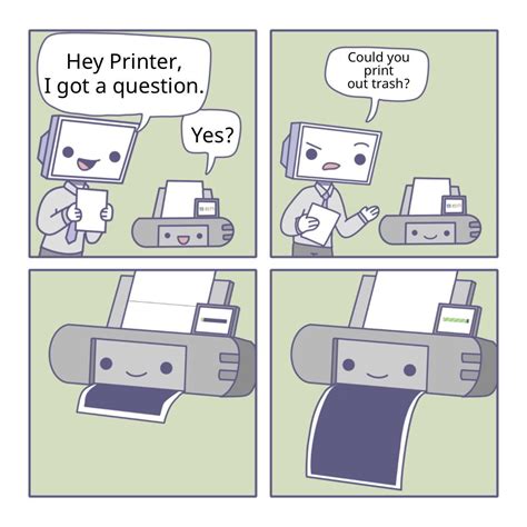 "Hey printer could you print trash" meme template : MemeTemplatesOfficial