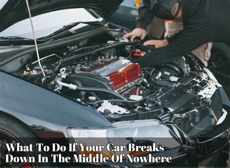 What To Do If Your Car Breaks Down In The Middle Of Nowhere