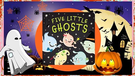 Halloween Story For Kids Five Little Ghosts 👻 Youtube