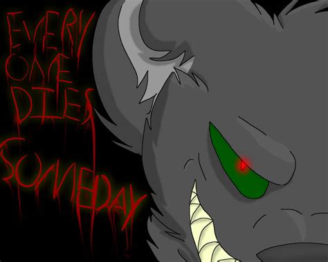 Every One Dies Someday By Blood Wolf94 On Deviantart
