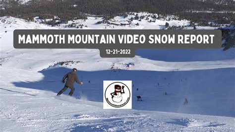Mammoth Mountain Video Snow Report From The Snowman