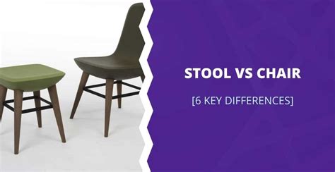Stool Vs Chair Explained With 6 Key Differences Proscons