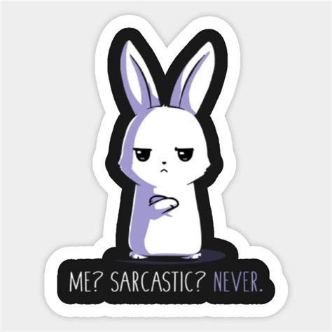 Me Sarcastic Never Me Sarcastic Never Sticker Teepublic