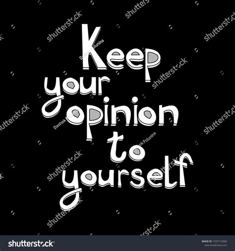 Keep Your Opinion Yourself Inspirational Quote Vector De Stock Libre