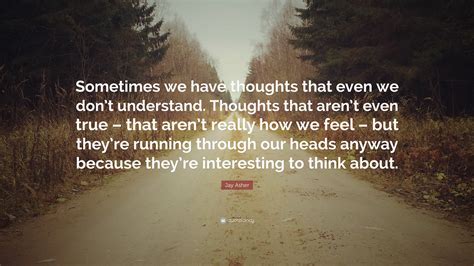 Jay Asher Quote: 