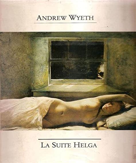 Andrew Wyeth la suite Helga Le Monde de Kamélia
