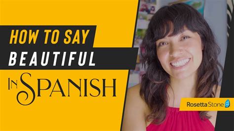 how to say beautiful in spanish and ways to say beautiful for people vs things rosetta stone
