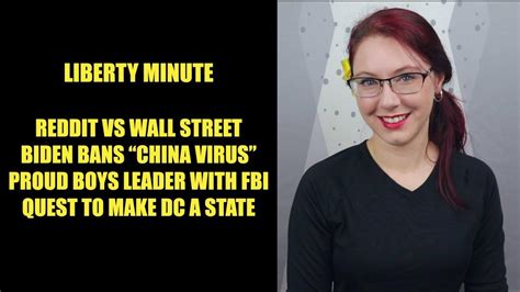 If we have a page for girls, there is an even greater need to. Liberty Minute: Reddit vs Wall Street, Proud Boys Leader with FBI, Biden Bans "China Virus"