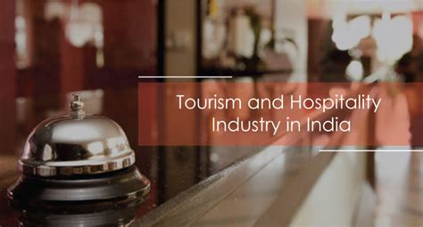 Tourism And Hospitality Industry In India Transglobe Blog