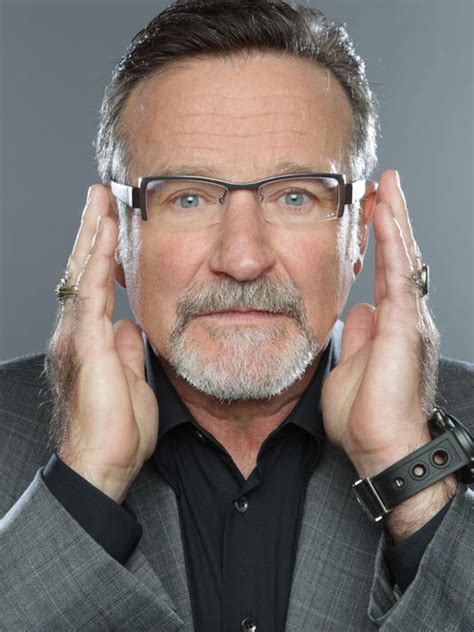 Following are the best robin williams quotes and sayings. Robin Williams' death shocks Marin County neighbors