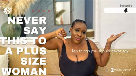 10 things you should never tell a plus size woman youtube