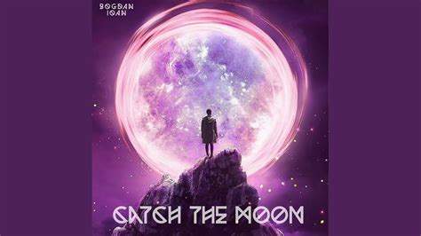 Catch The Moon Youtube