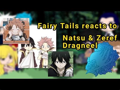 Fairy Tails Reacts To Natsu Zeref Dragneel Jyugo Chan