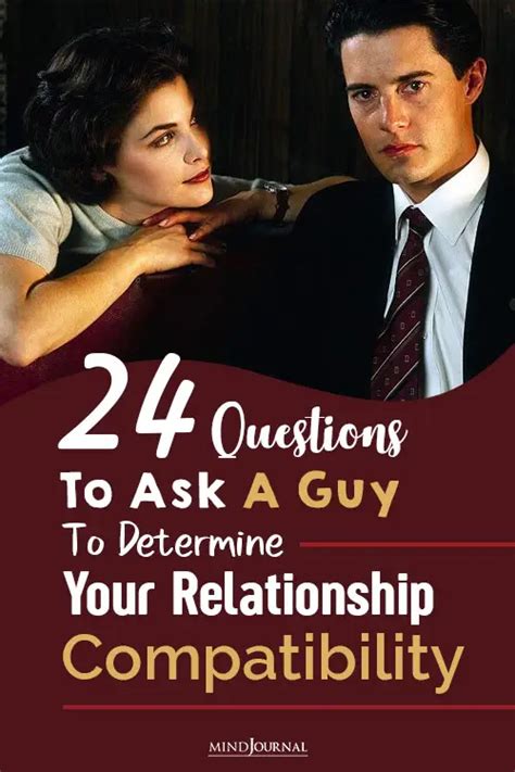 24 questions to ask a guy to determine compatibility in a relationship