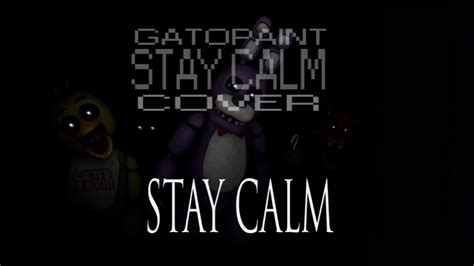 Stay Calm Fnaf Cover Youtube