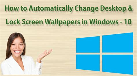 How To Automatically Change Desktop Wallpaper And Lock Screen In