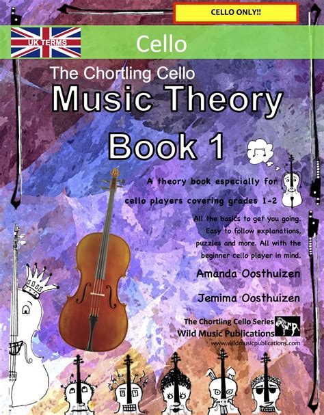 Recommended music theory books for beginners. The Chortling Cello Music Theory Book 1 - UK Terms - Wild Music Publications