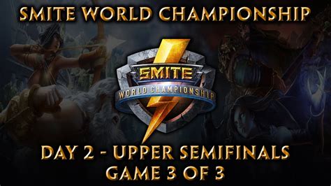 Smite World Championship Day 2 Upper Semifinals Game 3 Of 3 Youtube