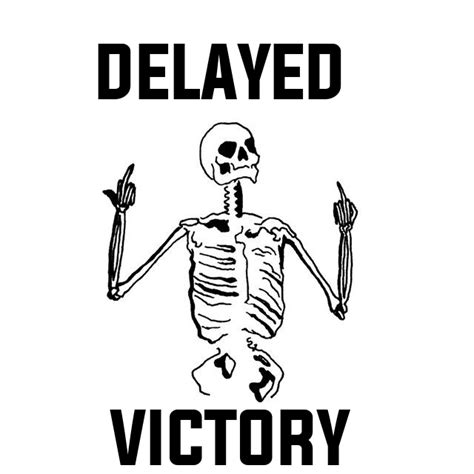Delayed Victory